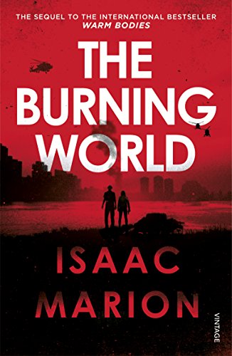 The Burning World (The Warm Bodies Series): Isaac Marion von Vintage